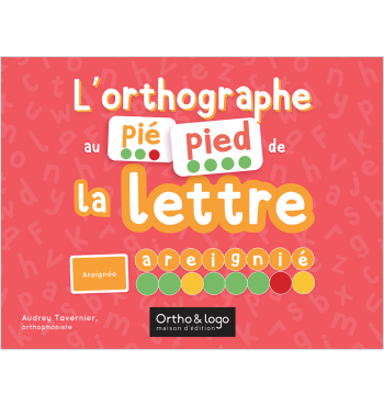 L'Orthographe au pied de la lettre