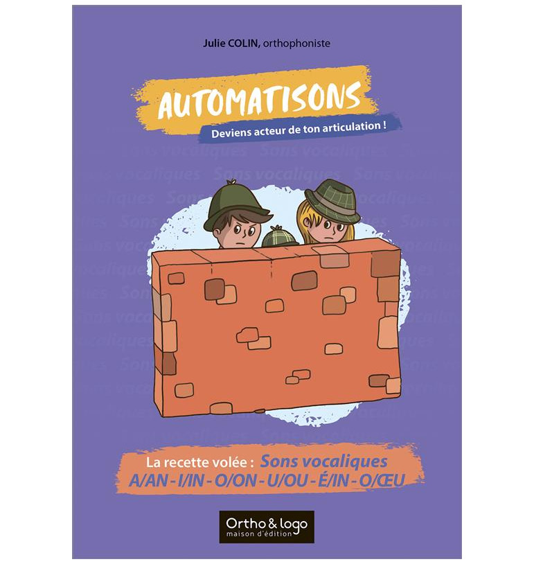 Automatisons - La recette volée : Sons vocaliques A/AN - I/IN - O/ON - U/OU - É/IN - O/OEU