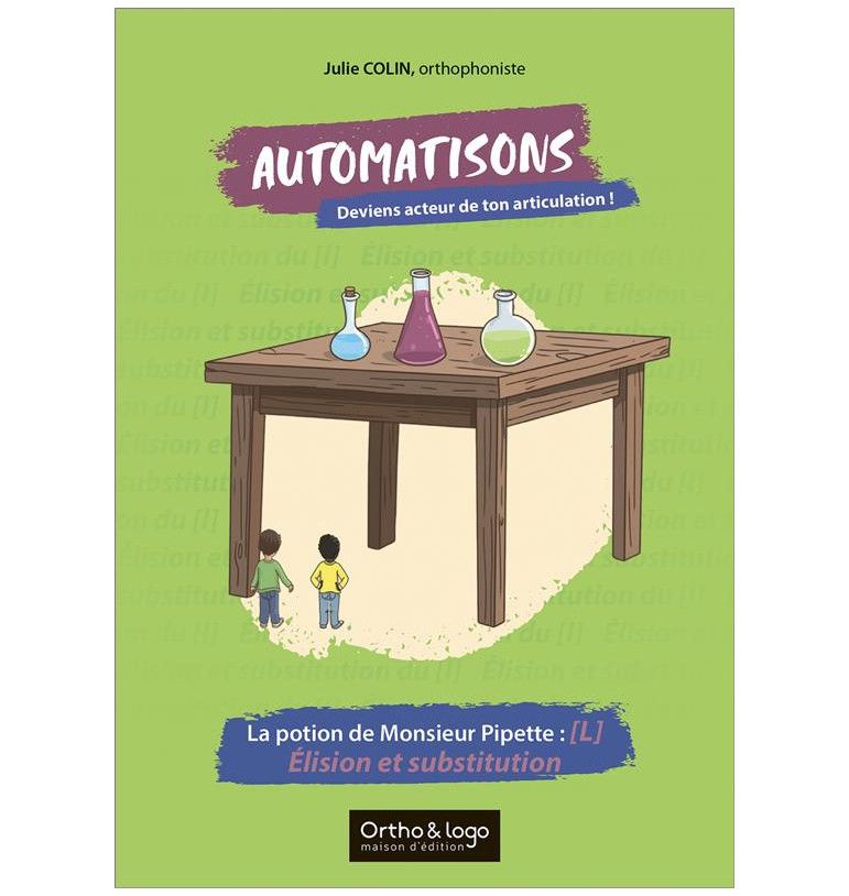 Automatisons - La potion de Monsieur Pipette : [L] Élision et substitution